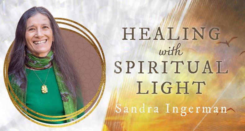 Sandra Ingerman’s Healing with Spiritual Light Review